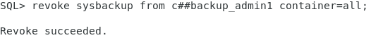 revoke sysbackup from common user with container=all